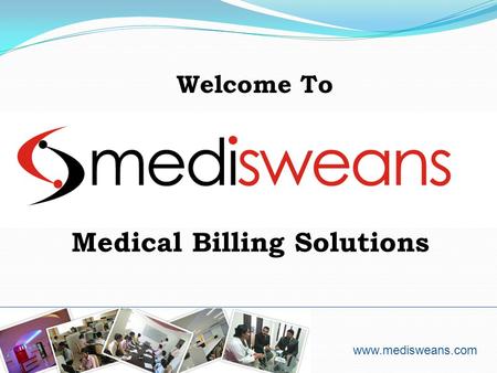 Medical Billing Solutions Welcome To www.medisweans.com.