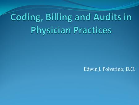Coding, Billing and Audits in Physician Practices