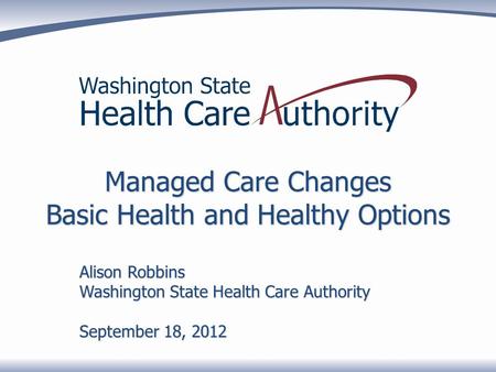 Managed Care Changes Basic Health and Healthy Options