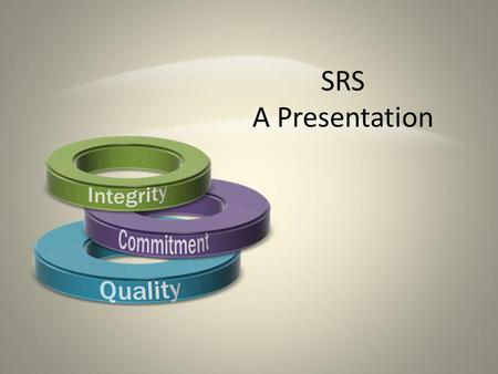 SRS A Presentation. Established in 1986 in Chennai 2005 – National Presence (network of firms PAN India) 2008 – First international engagement 2012 –
