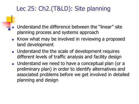 Lec 25: Ch2.(T&LD): Site planning