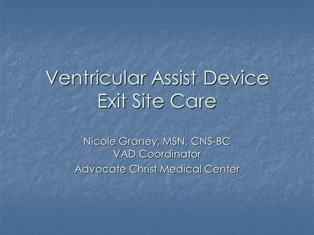 Ventricular Assist Device Exit Site Care
