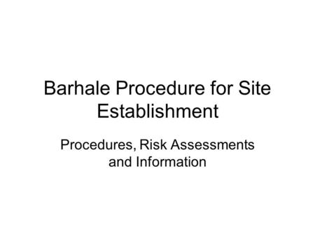 Barhale Procedure for Site Establishment