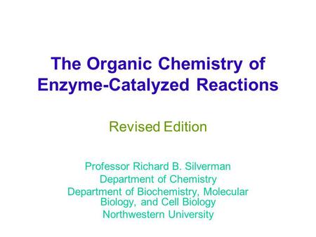 The Organic Chemistry of Enzyme-Catalyzed Reactions Revised Edition