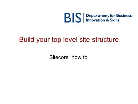 Build your top level site structure Sitecore how to.