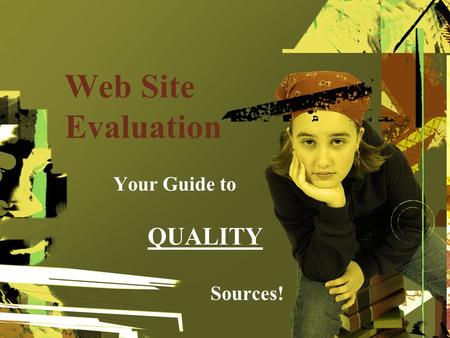 Your Guide to QUALITY Sources!