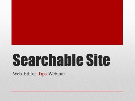 Searchable Site Web Editor Tips Webinar. Search Google Content Violations Video https://www.youtube.com/watch?v=yFxNda5Z4eE By following the guidelines.