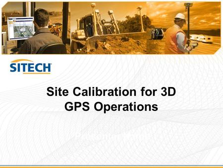 Site Calibration for 3D GPS Operations