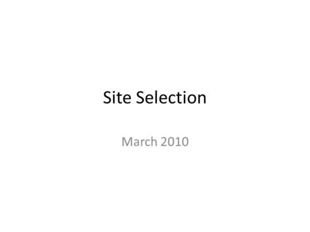 Site Selection March 2010.