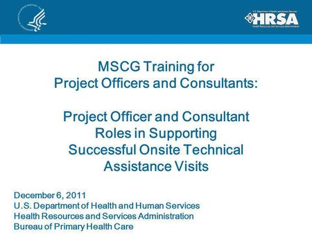 MSCG Training for Project Officers and Consultants: Project Officer and Consultant Roles in Supporting Successful Onsite Technical Assistance Visits.