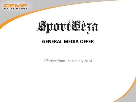 GENERAL MEDIA OFFER Effective from 1st January 2014.