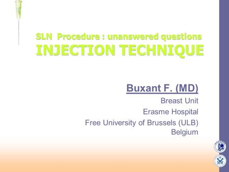 SLN Procedure : unanswered questions INJECTION TECHNIQUE
