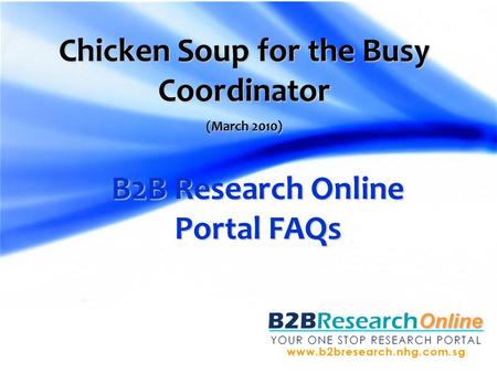 Chicken Soup for the Busy Coordinator B2B Research Online Portal FAQs
