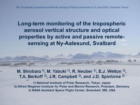 Long-term monitoring of the tropospheric aerosol vertical structure and optical properties by active and passive remote- sensing at Ny-Aalesund, Svalbard.
