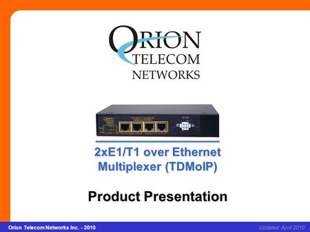 Product Presentation 2xE1/T1 over Ethernet Multiplexer (TDMoIP)