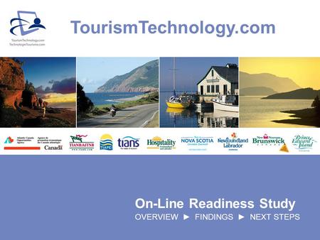 On-Line Readiness Study OVERVIEW FINDINGS NEXT STEPS TourismTechnology.com.