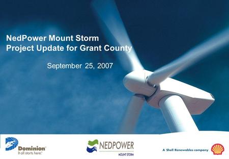 NedPower Mount Storm Project Update for Grant County September 25, 2007.