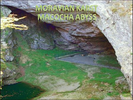 Famous Macocha Abyss is more than 138 m deep and it is the biggest gorge of its kind in the Czech Republic and even in the Central Europe. The upper part.