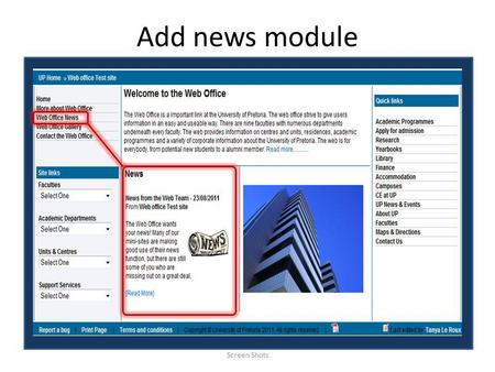 Add news module Screen Shots. Add news module Screen Shots Login to the admin tool and open your default page (home page). To add a news module, you will.