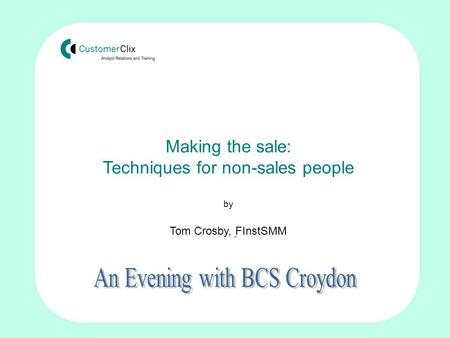 Making the sale: Techniques for non-sales people by Tom Crosby FISMM Tom Crosby, FInstSMM.