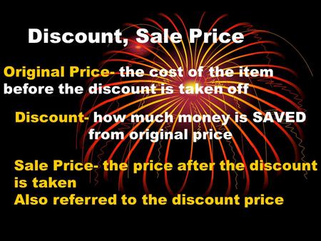 Discount- how much money is SAVED from original price