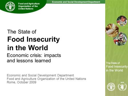 Economic and Social Development Department The State of Food Insecurity in the World Food and Agriculture Organization of the United Nations The State.