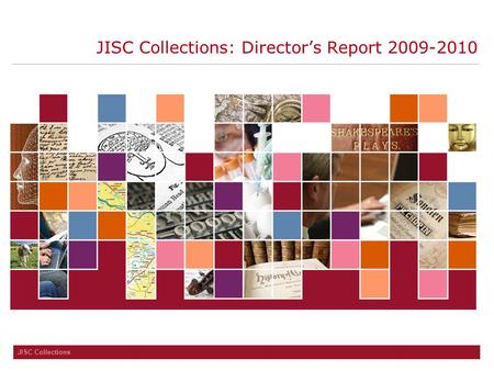 JISC Collections JISC Collections: Directors Report 2009-2010.