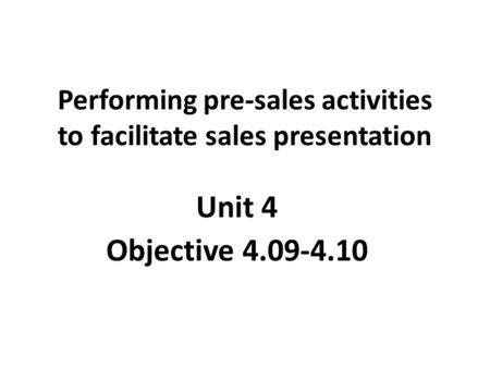 Performing pre-sales activities to facilitate sales presentation
