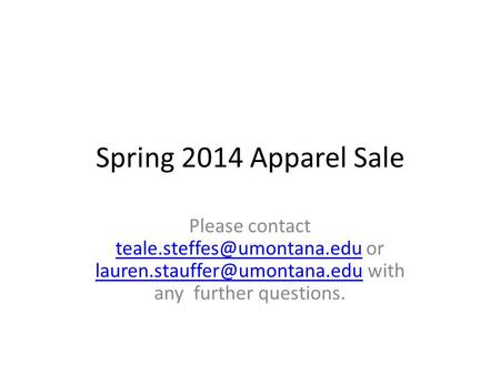 Spring 2014 Apparel Sale Please contact or with any further questions.