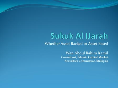Sukuk Al IJarah Whether Asset Backed or Asset Based