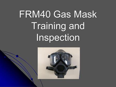 FRM40 Gas Mask Training and Inspection