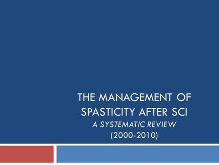 The Management of Spasticity after SCI A Systematic Review ( )
