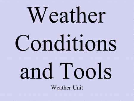 Weather Conditions and Tools