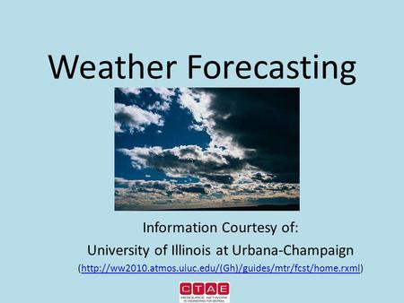 Weather Forecasting Information Courtesy of: