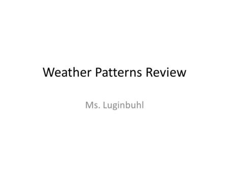 Weather Patterns Review