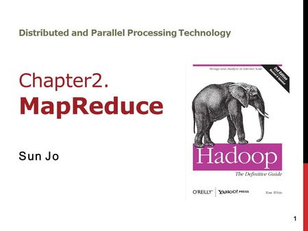 Distributed and Parallel Processing Technology Chapter2. MapReduce