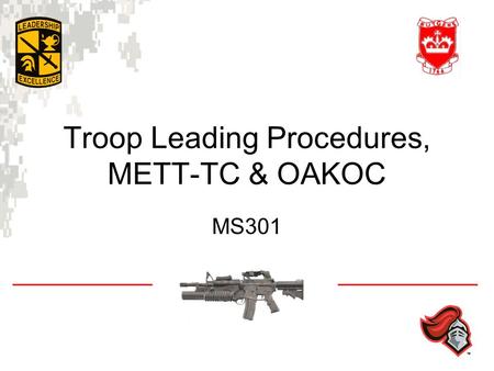 Troop Leading Procedures, METT-TC & OAKOC