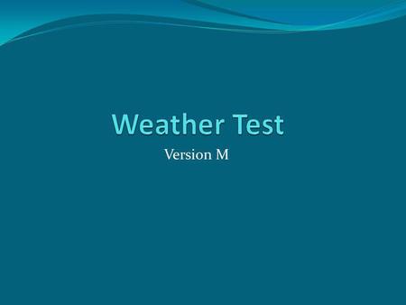 Weather Test Version M.