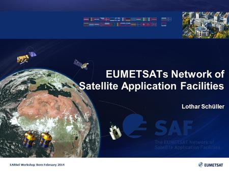 EUMETSATs Network of Satellite Application Facilities Lothar Schüller