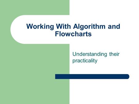 Working With Algorithm and Flowcharts