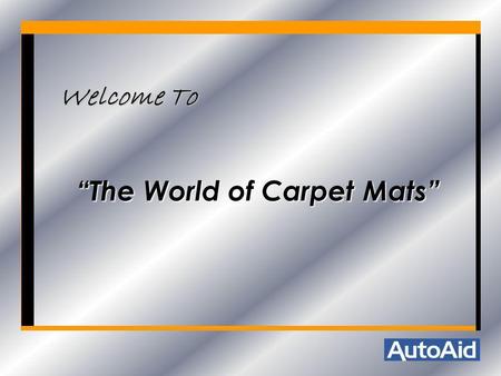 Welcome To “The World of Carpet Mats”.