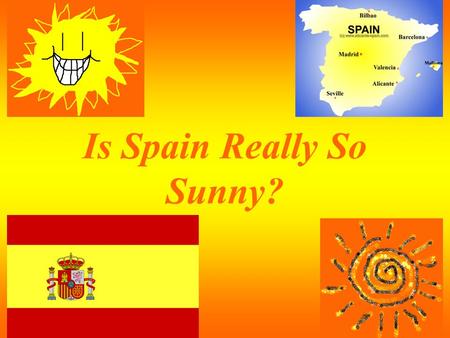 Is Spain Really So Sunny?