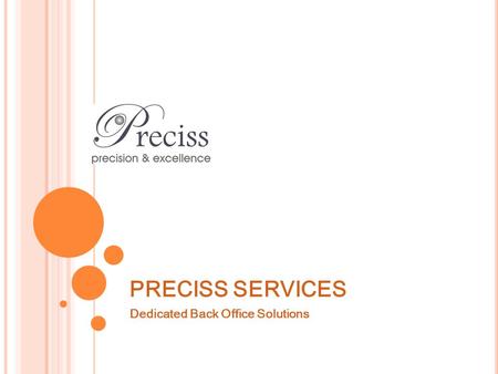 PRECISS SERVICES Dedicated Back Office Solutions.