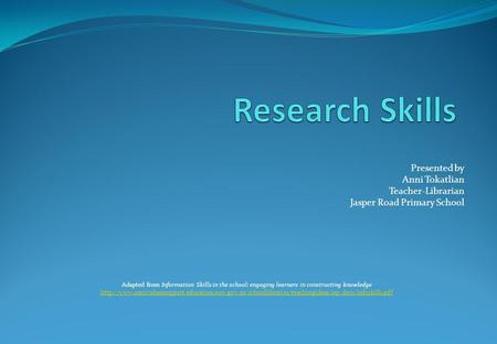 Research Skills 31/03/2017 Presented by Anni Tokatlian