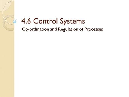 Co-ordination and Regulation of Processes
