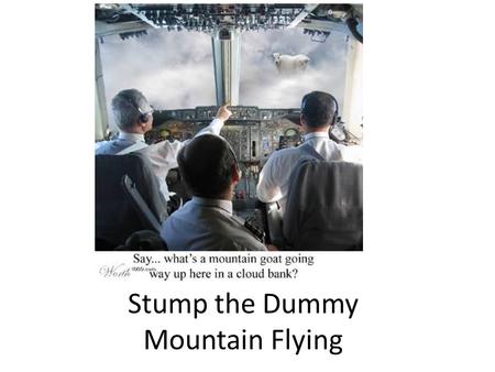 Stump the Dummy Mountain Flying. And gleefully adapted by Thing.