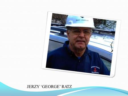 JERZY GEORGE RATZ. Loneliness, danger and separation from loved ones are just some of the problems seafarers face as they bring over 90% of world trade.
