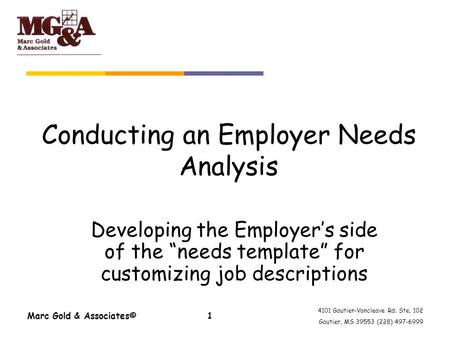 4101 Gautier-Vancleave Rd. Ste. 102 Gautier, MS 39553 (228) 497-6999 Marc Gold & Associates©1 Conducting an Employer Needs Analysis Developing the Employers.