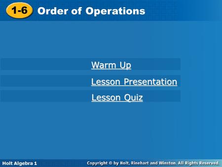 1-6 Order of Operations Warm Up Lesson Presentation Lesson Quiz