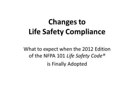 Changes to Life Safety Compliance